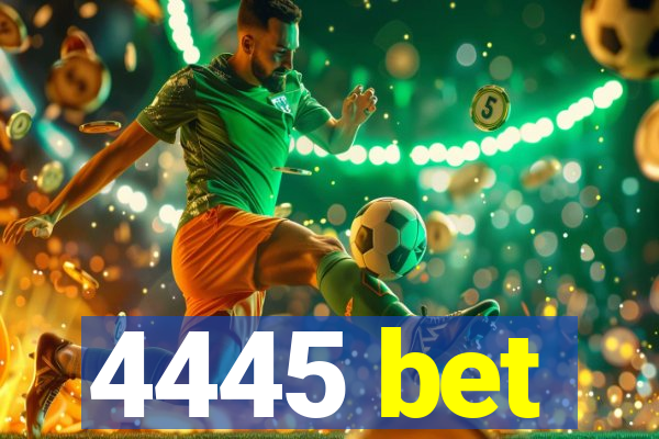 4445 bet